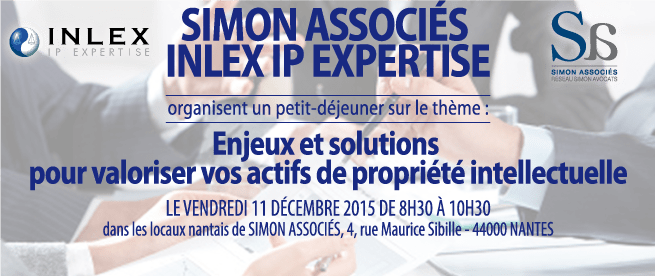 Image de l'article | Simon Associés et Inlex IP Expertise ont le plaisir de vous convier à leur petit-déjeuner atelier sur le thème "Enjeux et solutions pour valoriser vos actifs de propriété intellectuelle le 11 décembre 2015 à Nantes. | Lettre des Réseaux